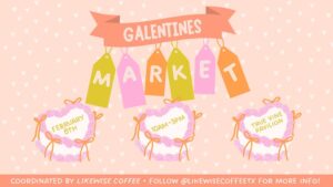 Pink heart background announcing Galentines Market in hearts says February 8 10am-3pm Truevine Pavillion, at the bottom in an orange banner says Coodinated by Likewise Coffee