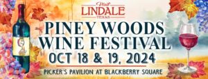 Poster advertising the Piney Woods Wine Festival Oct 18 & 19,2024 pickers pavilion at Blackberry square includes clip art pictures of a red wine bottle and a glass of wine