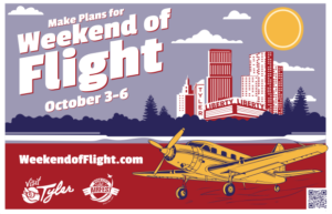 poster with the words Make Plans for Weekend of Flight October 3-6 with clipart of downtown tyler in the background below that is the websight weekendofflight.com with a yellow single engine airplane and the Tyler Logo